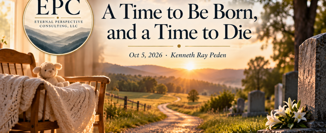 A Time to Be Born, and a Time to Die