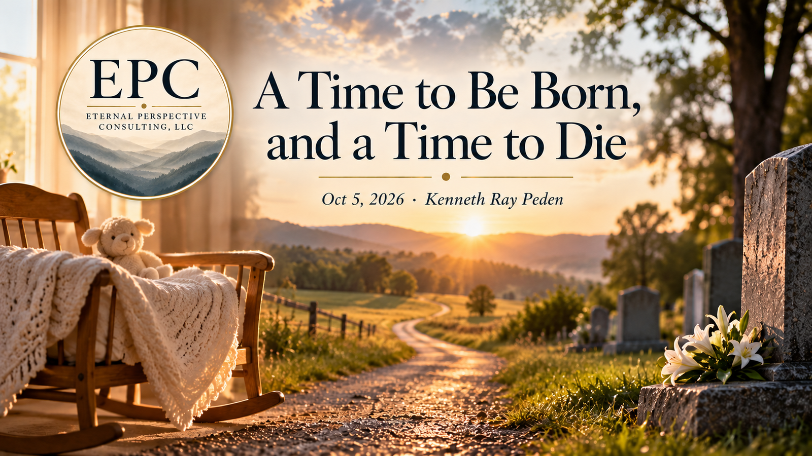A Time to Be Born, and a Time to Die